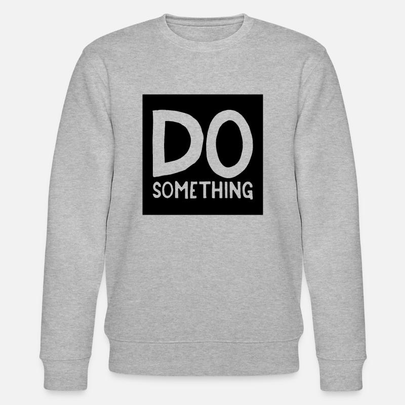 DO something schwarz transparent - Stanley/Stella Unisex Bio-Sweatshirt CHANGER  - Grau meliert