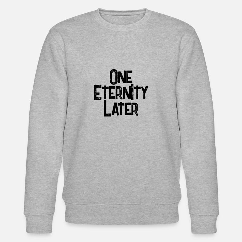 Une éternité plus tard - Sweat bio CHANGER Stanley/Stella Unisexe - gris chiné