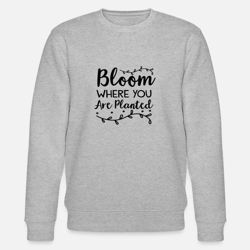 Fleurir où êtes-vous planté - Sweat bio CHANGER Stanley/Stella Unisexe - gris chiné