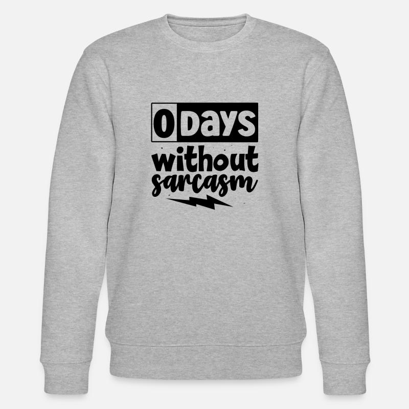 0 jours sans sarcasme - Sweat bio CHANGER Stanley/Stella Unisexe - gris chiné