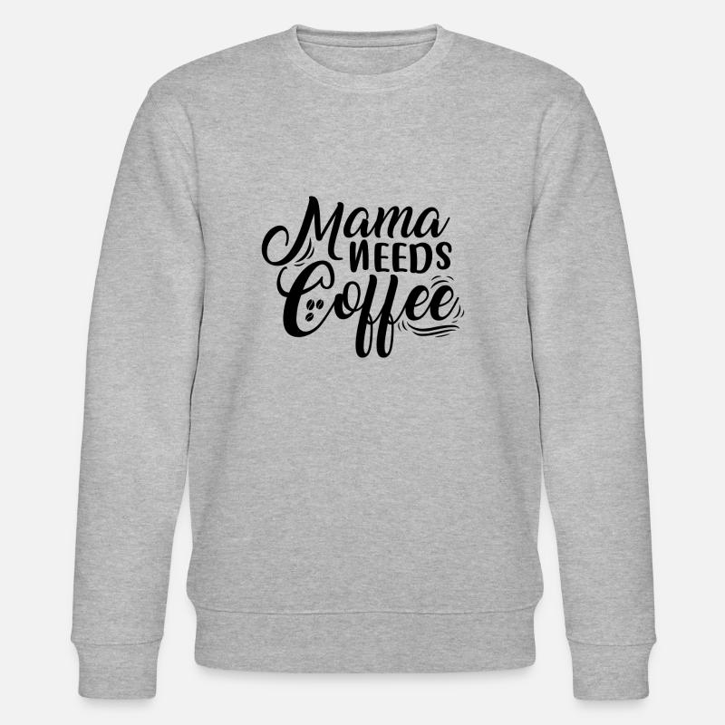 Mama needs Coffee - Stanley/Stella Unisex Bio-Sweatshirt CHANGER  - Grau meliert