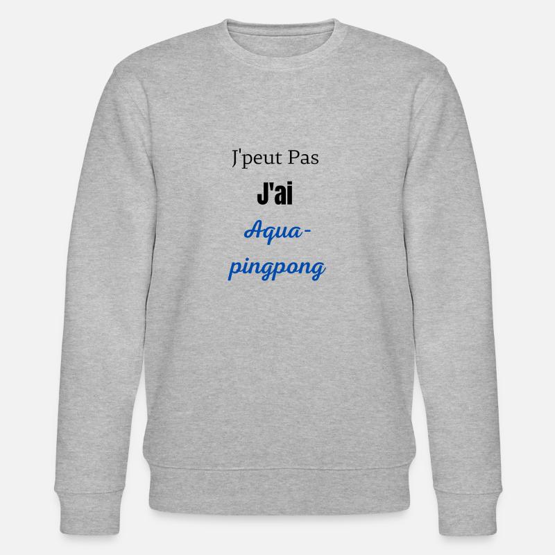 J'peut pas j'ai aqua-pingpong - Sweat bio CHANGER Stanley/Stella Unisexe - gris chiné