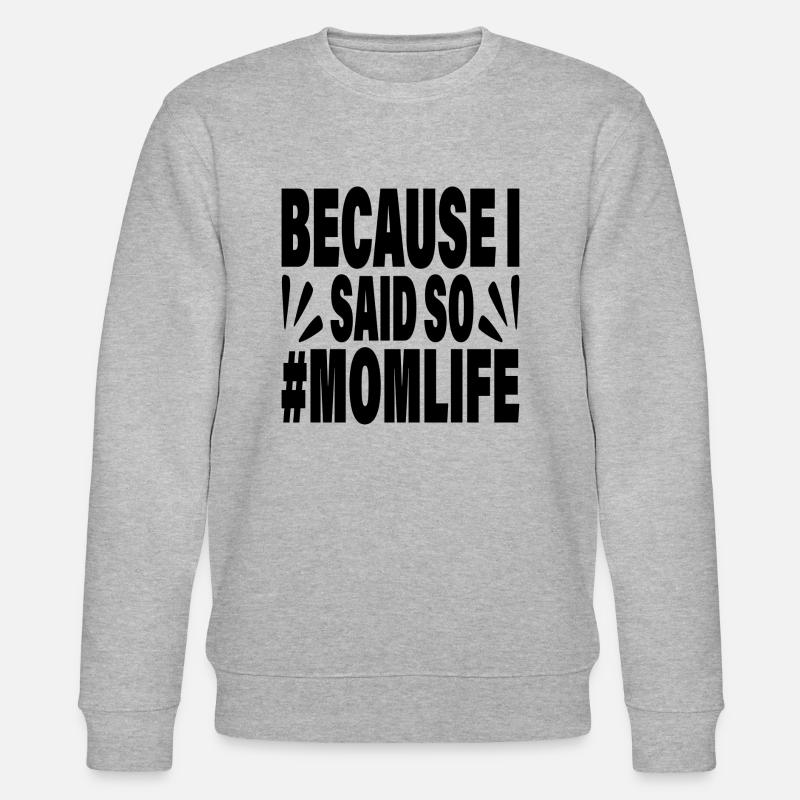 Parce que je l’ai dit #Momlife - Sweat bio CHANGER Stanley/Stella Unisexe - gris chiné