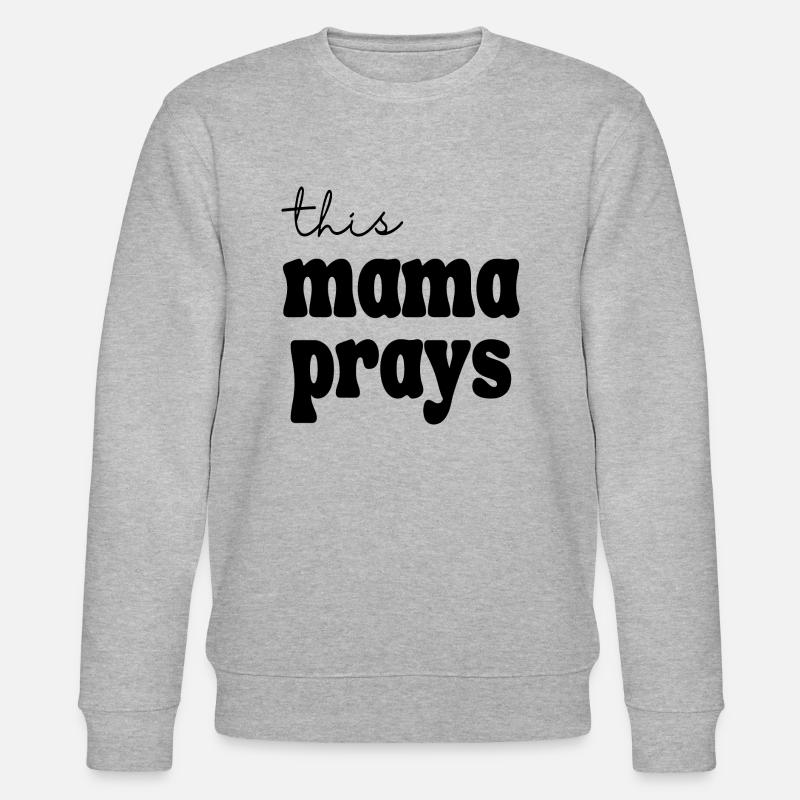 cette Maman prie - Sweat bio CHANGER Stanley/Stella Unisexe - gris chiné