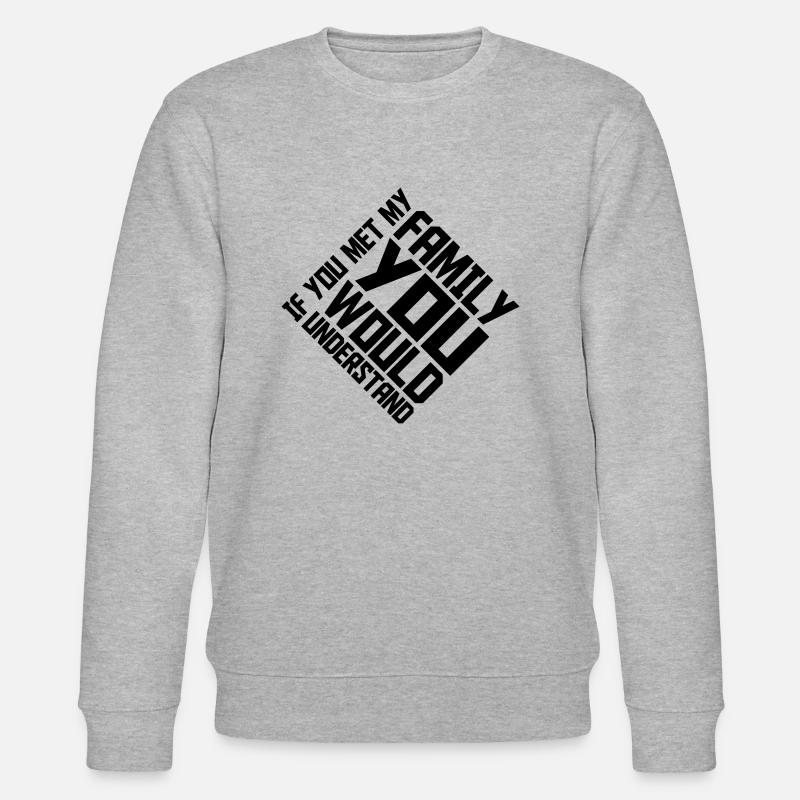 you would understand Zitat - Stanley/Stella Unisex Bio-Sweatshirt CHANGER  - Grau meliert