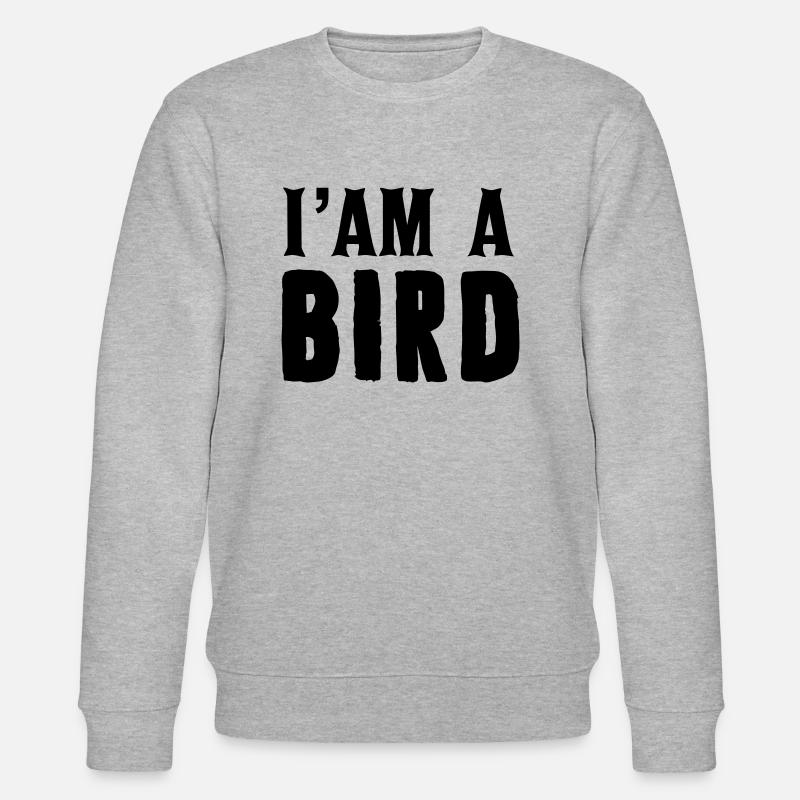 I am a bird oiseau - Sweat bio CHANGER Stanley/Stella Unisexe - gris chiné