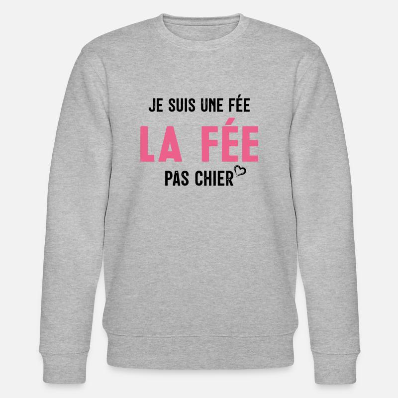 Je suis Une Fée Pas Chier - Sweat bio CHANGER Stanley/Stella Unisexe - gris chiné