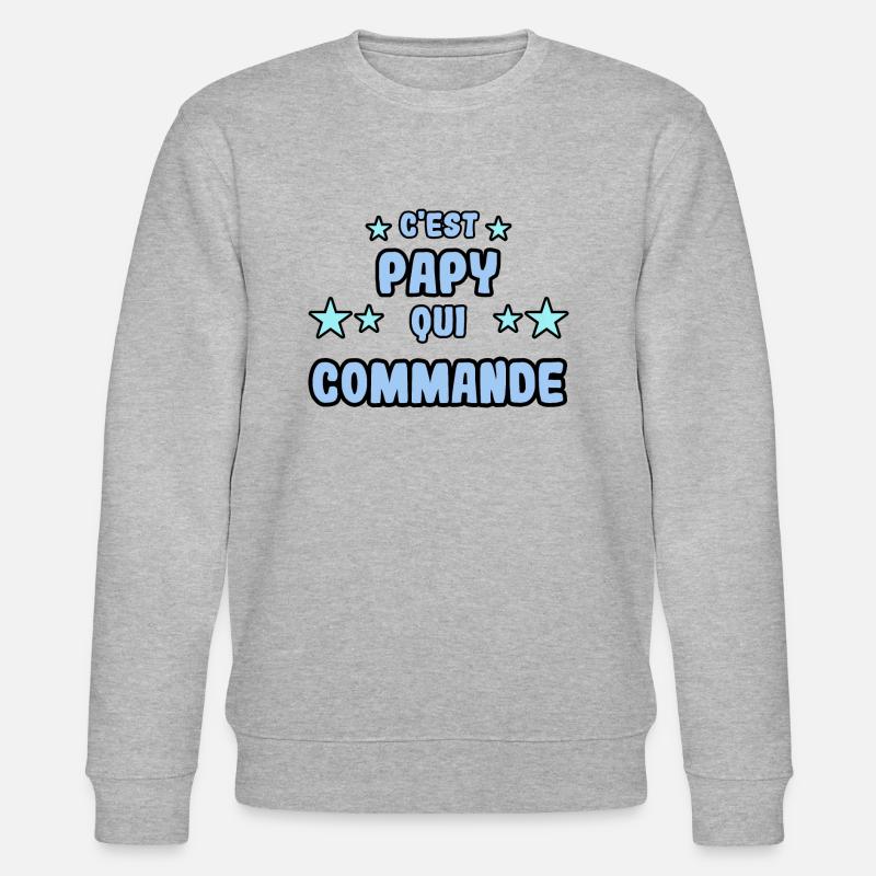 C'est papy qui commande - Sweat bio CHANGER Stanley/Stella Unisexe - gris chiné