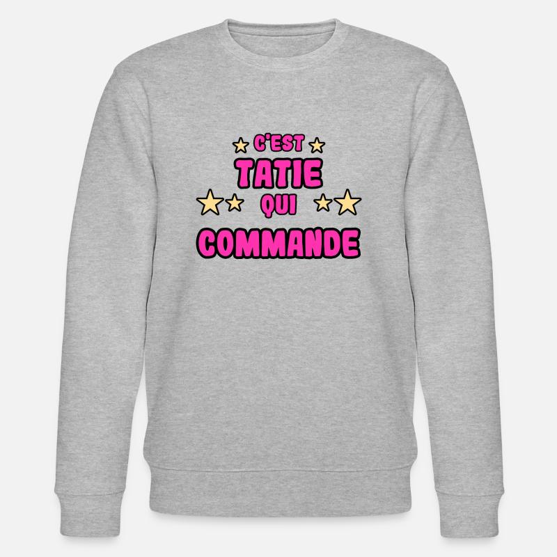 C'est tatie qui commande - Sweat bio CHANGER Stanley/Stella Unisexe - gris chiné