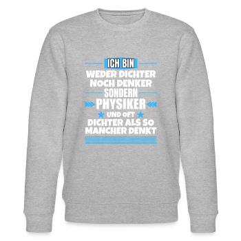 Neither poet nor thinker, but physicist - Stanley/Stella CHANGER Unisex Organic Sweatshirt - heather grey - Front - Nik (191cm) & Marisol (170cm)