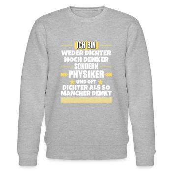 Neither poet nor thinker, but physicist - Stanley/Stella CHANGER Unisex Organic Sweatshirt - heather grey - Front - Nik (191cm) & Marisol (170cm)