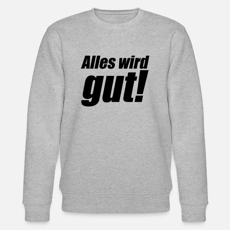 Alles wird gut - Stanley/Stella Unisex Bio-Sweatshirt CHANGER  - Grau meliert