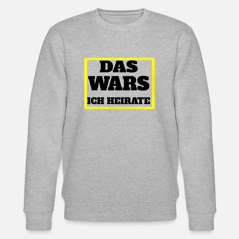 DAS WARS, ICH HEIRATE - Stanley/Stella Unisex Bio-Sweatshirt CHANGER  - Grau meliert