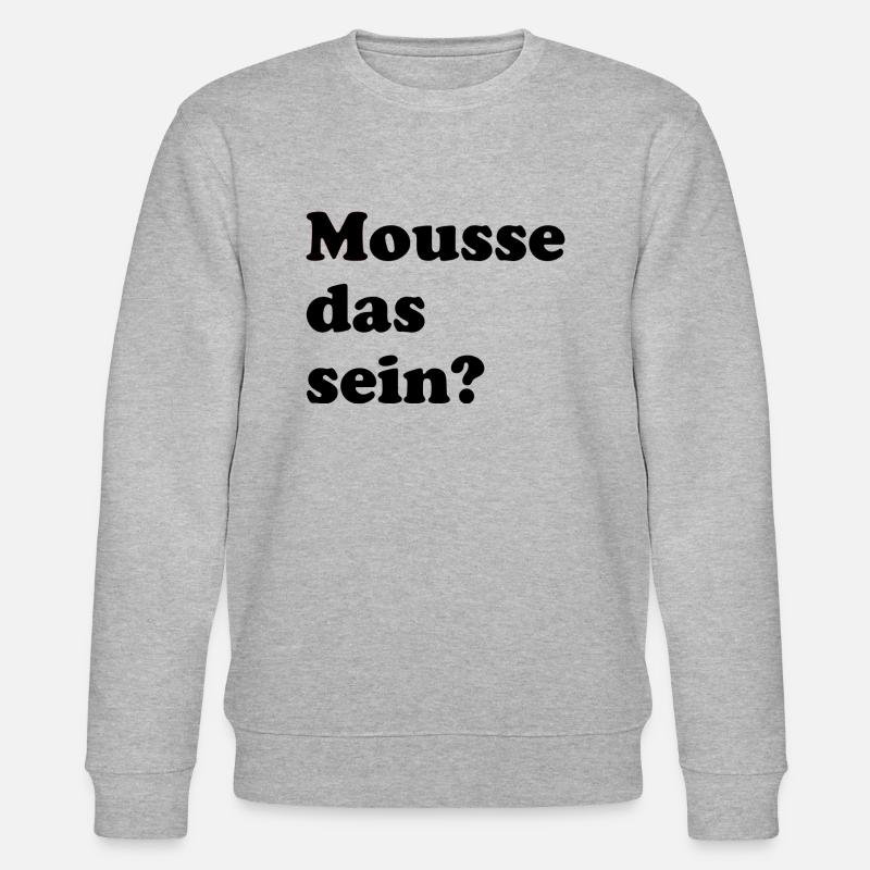 mousse das sein? - Sprüche - Geschenk - Stanley/Stella Unisex Bio-Sweatshirt CHANGER  - Grau meliert