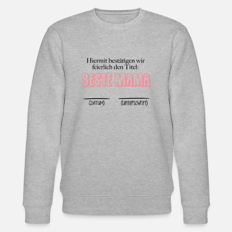 Bestätigung beste Mama - Datum & Unterschrift - Stanley/Stella Unisex Bio-Sweatshirt CHANGER  - Grau meliert
