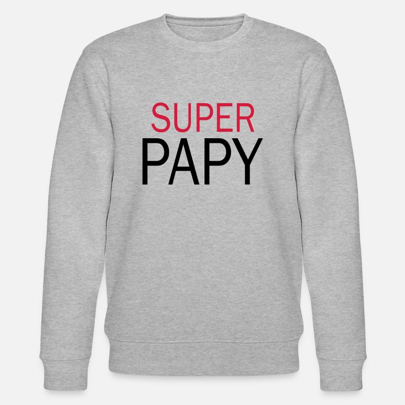Super Papy - Tshirt Papy - Sweat bio CHANGER Stanley/Stella Unisexe - gris chiné