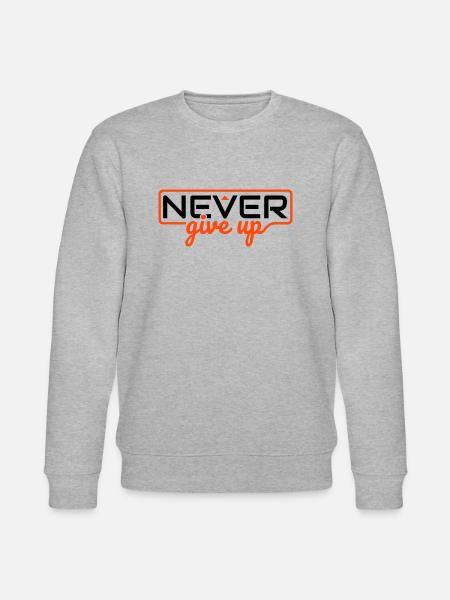 Never Ever Give Up - Stanley/Stella CHANGER Unisex Organic Sweatshirt - heather grey