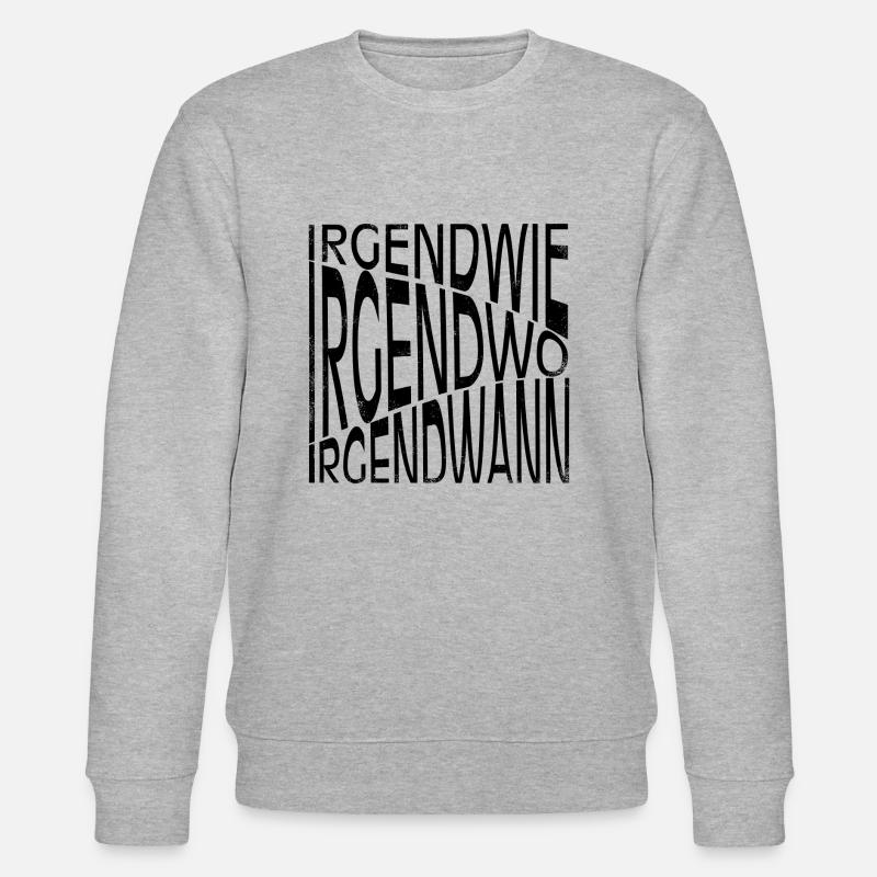 Irgendwie - Irgendwo - Irgendwann - Stanley/Stella Unisex Bio-Sweatshirt CHANGER  - Grau meliert