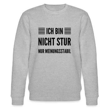 Ich Bin Nicht Stur Nur Meinungsstabil - Stanley/Stella Unisex Bio-Sweatshirt CHANGER  - Grau meliert - Vorne - Nik (191cm) & Marisol (170cm)