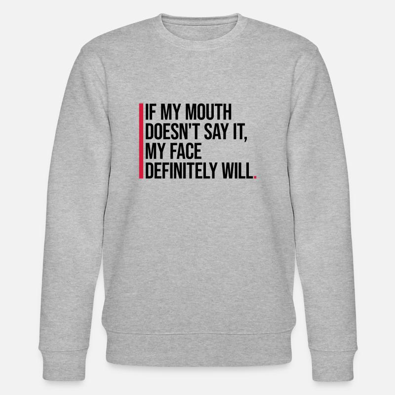 my face definitely will - Stanley/Stella Unisex Bio-Sweatshirt CHANGER  - Grau meliert