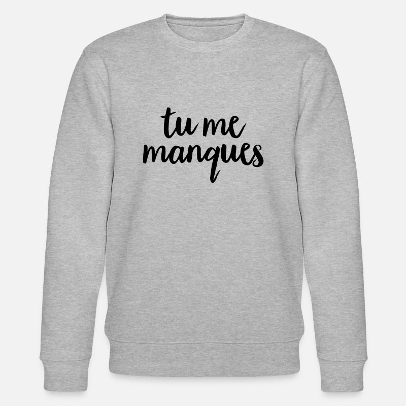 Tu Me Manques - Stanley/Stella CHANGER Unisex Organic Sweatshirt - heather grey