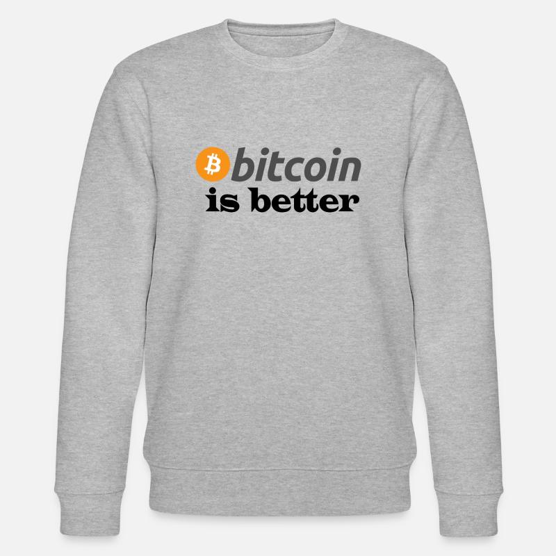bitcoin is better - Sweat bio CHANGER Stanley/Stella Unisexe - gris chiné