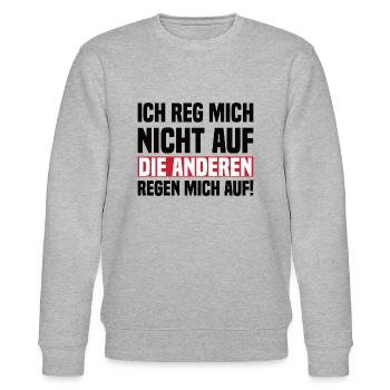 Ich Reg Mich Nicht Auf Die Anderen Regen Mich Auf! - Stanley/Stella Unisex Bio-Sweatshirt CHANGER  - Grau meliert - Vorne - Nik (191cm) & Marisol (170cm)