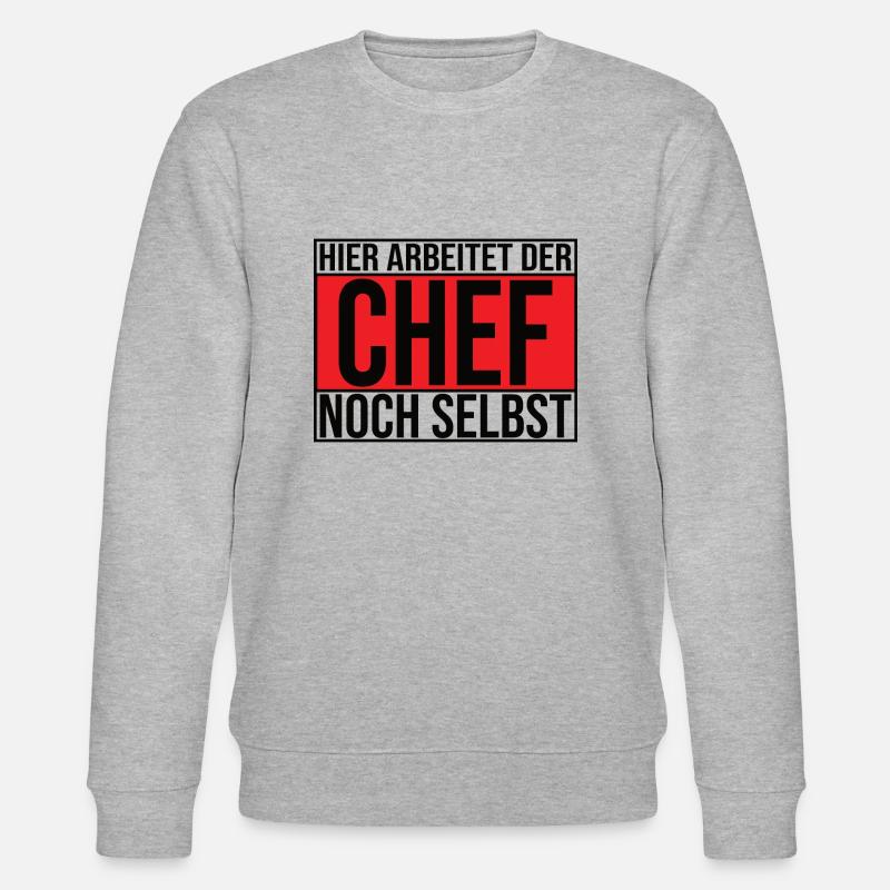 Hier Arbeitet Der Chef Noch Selbst - Stanley/Stella Unisex Bio-Sweatshirt CHANGER  - Grau meliert