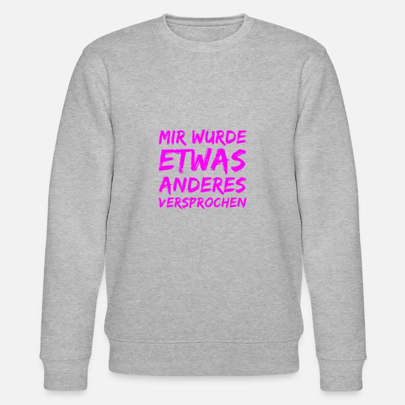 mir wurde etwas anderes versprochen - Stanley/Stella Unisex Bio-Sweatshirt CHANGER  - Grau meliert