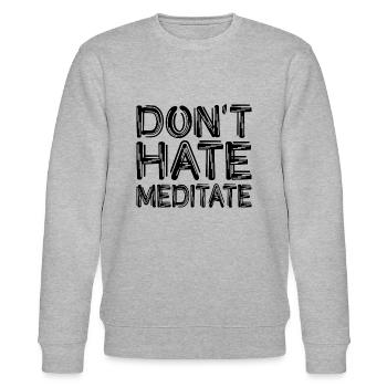 Don't Hate Meditate - Stanley/Stella CHANGER Unisex Organic Sweatshirt - heather grey - Front - Nik (191cm) & Marisol (170cm)