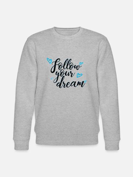 follow your dream saying - Stanley/Stella CHANGER Unisex Organic Sweatshirt - heather grey