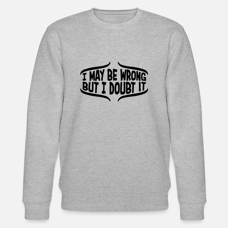 I may be wrong - Stanley/Stella Unisex Bio-Sweatshirt CHANGER  - Grau meliert