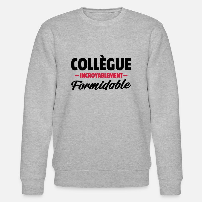 collègue formidable / humour collègue - Sweat bio CHANGER Stanley/Stella Unisexe - gris chiné