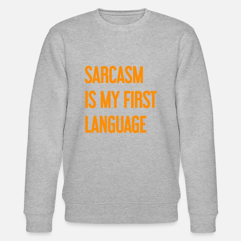 Sarcasm Pro - Stanley/Stella CHANGER Unisex Organic Sweatshirt - heather grey