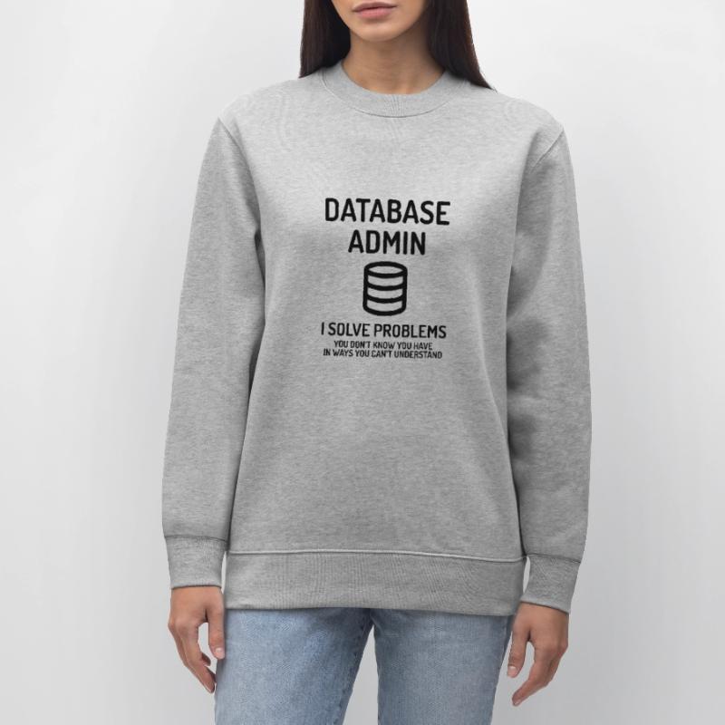 Database Admin i solve Problems Cadeau Sweat bio CHANGER Stanley/Stella Unisexe