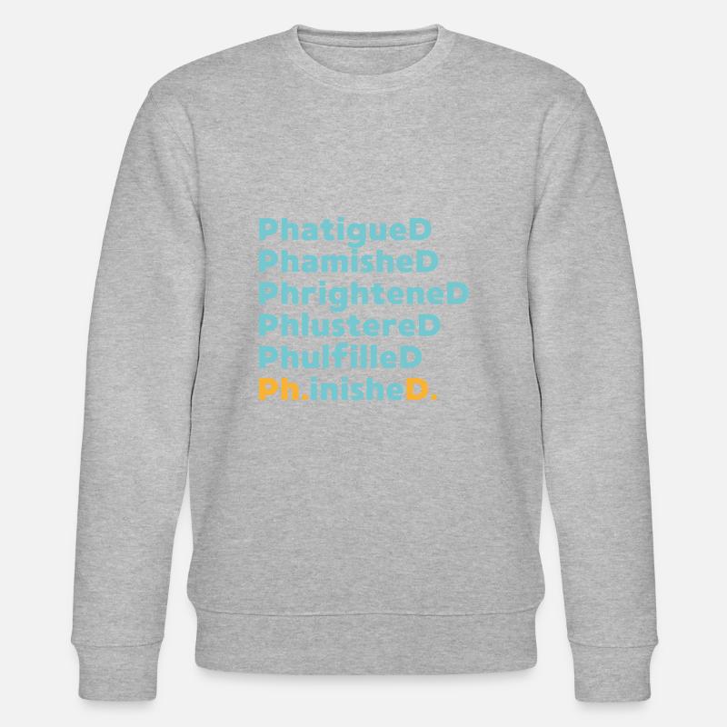 Phd Abschluss Spruch Uni Geschenk - Stanley/Stella Unisex Bio-Sweatshirt CHANGER  - Grau meliert