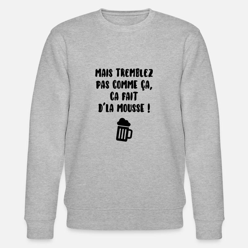 Tremblez pas comme ça… - Sweat bio CHANGER Stanley/Stella Unisexe - gris chiné