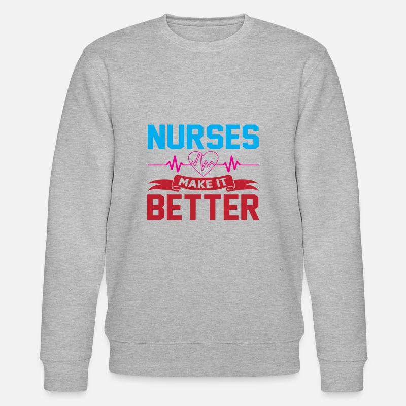 Nurses make it better - Stanley/Stella CHANGER Unisex Organic Sweatshirt - heather grey
