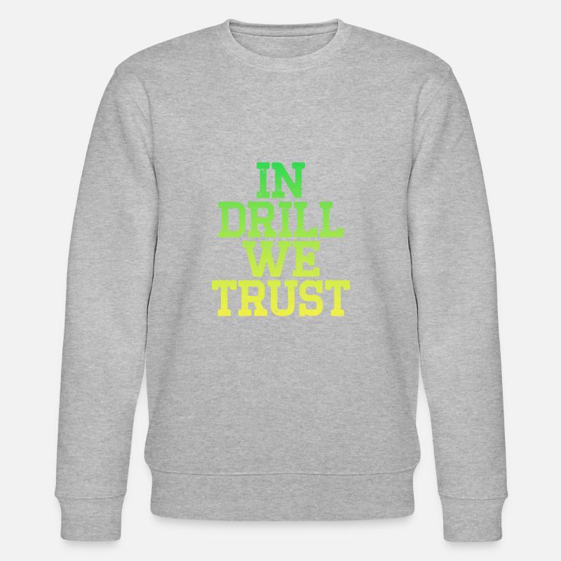 In Drill we Trust - Stanley/Stella Unisex Bio-Sweatshirt CHANGER  - Grau meliert