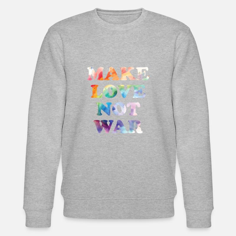 Make Peace not War - Stanley/Stella CHANGER Unisex Organic Sweatshirt - heather grey