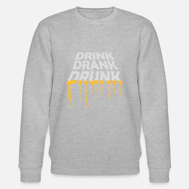 drink drank drunk quote - Stanley/Stella CHANGER Unisex Organic Sweatshirt - heather grey