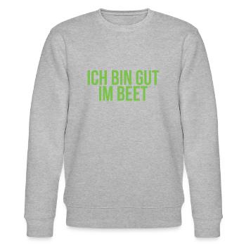 Ich bin gut im Beet Gärtner Hobbygärtner lustig - Stanley/Stella Unisex Bio-Sweatshirt CHANGER  - Grau meliert - Vorne - Nik (191cm) & Marisol (170cm)