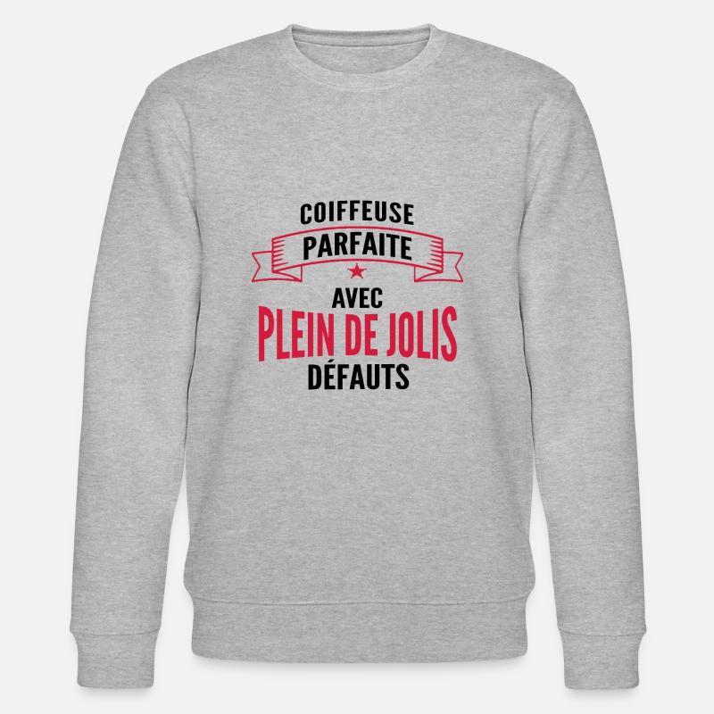 coiffeuse parfaite / humour coiffeuse - Sweat bio CHANGER Stanley/Stella Unisexe - gris chiné