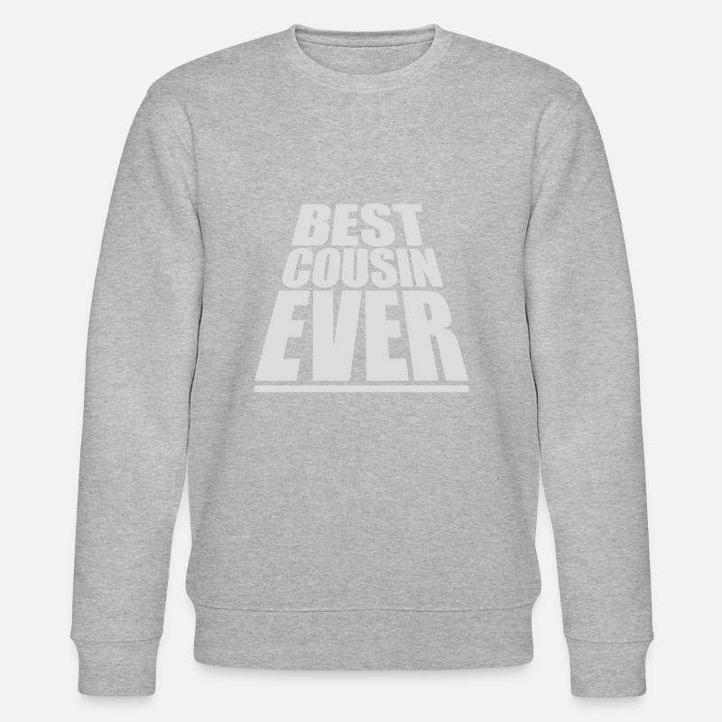 best cousin ever quote - Stanley/Stella CHANGER Unisex Organic Sweatshirt - heather grey