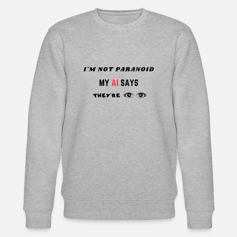 Je ne suis pas paranoïaque - Sweat bio CHANGER Stanley/Stella Unisexe - gris chiné