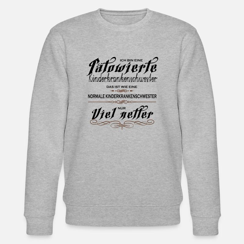 Tätowierte Kinderkrankenschwestern sind netter! - Stanley/Stella Unisex Bio-Sweatshirt CHANGER  - Grau meliert
