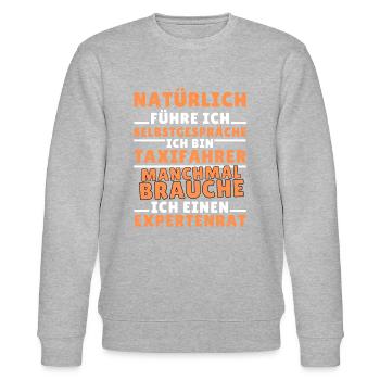 Ich führe Selbstgespräche - Taxifahrer Edition - Stanley/Stella Unisex Bio-Sweatshirt CHANGER  - Grau meliert - Vorne - Nik (191cm) & Marisol (170cm)