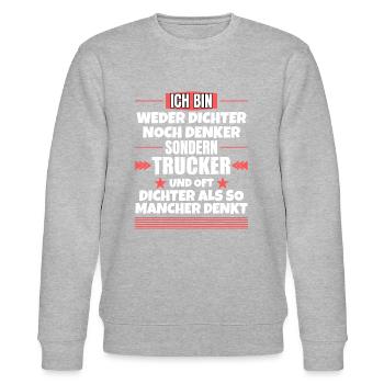 Neither a poet nor a thinker, but a trucker - Stanley/Stella CHANGER Unisex Organic Sweatshirt - heather grey - Front - Nik (191cm) & Marisol (170cm)