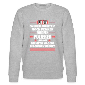 Neither poet nor thinker, but polisher - Stanley/Stella CHANGER Unisex Organic Sweatshirt - heather grey - Front - Nik (191cm) & Marisol (170cm)