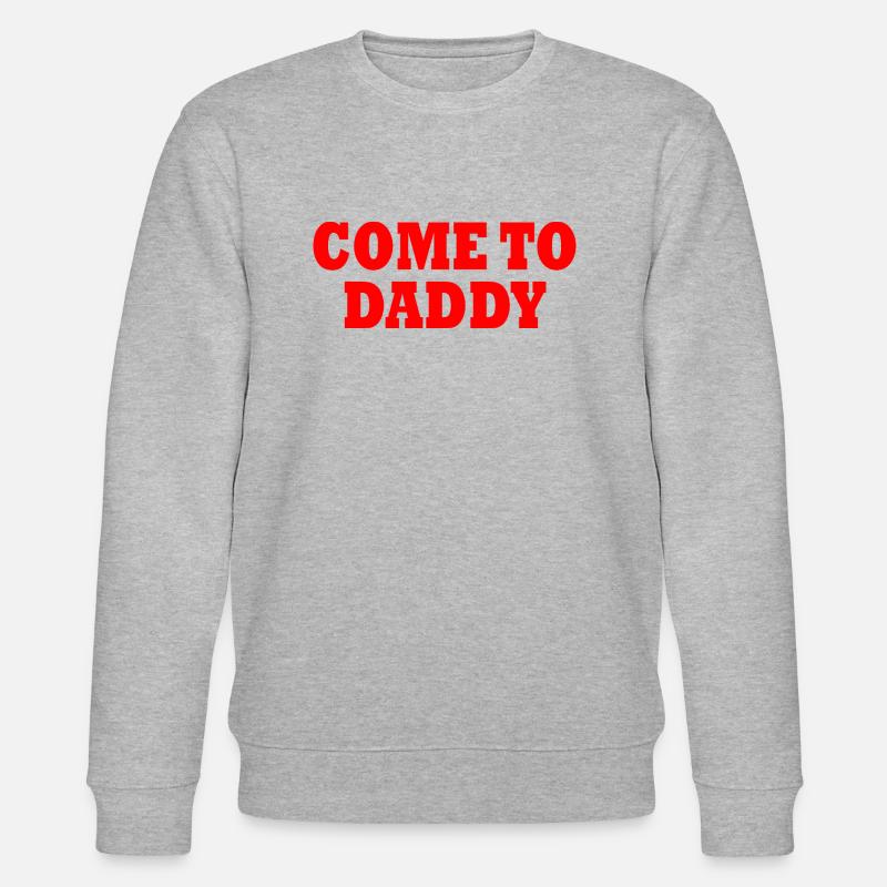 come to daddy - Stanley/Stella Unisex Bio-Sweatshirt CHANGER  - Grau meliert